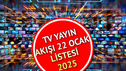 TV YAYIN AKIŞI 22 OCAK 2025 (GÜNCELLENDİ) || Bugün dizilerin yeni bölümleri var mı Kanal D, Show TV, TRT1, ATV, Star TV, TV8, Now TV yayın akışı ve tv rehberi