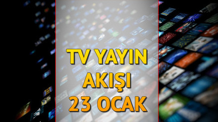 TV YAYIN AKIŞI 23 OCAK 2025 (GÜNCEL LİSTE) || TVde bugün dizilerin yeni bölümleri var mı İşte, Kanal D, Show TV, TRT1, ATV, Star TV, TV8, Now TV yayın akışı ve tv rehberi