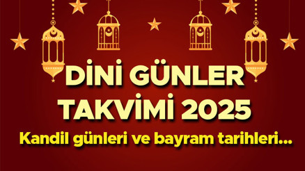 DİNİ GÜNLER 2025 TARİHLERİ (Yeni Diyanet takvimi) || En yakın kandil ne zaman, Mevlid Kandili, Berat kandili hangi tarihte, ayın kaçında Bugün kandil mi İşte Ramazan Bayramı ve Kurban Bayramı tarihleri