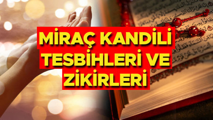 MİRAÇ KANDİLİ TESBİHLERİ VE ZİKİRLERİ 2025 || Kandil gecesi neler yapılır, nasıl ibadet edilir Miraç Kandilinde çekilecek tesbihler neler, hangi zikirler çekilir İşte kandil gecesi ibadetleri... MİRAÇ KANDİLİ TESBİHLERİ VE ZİKİRLERİ 2025 || Kandil gecesi neler yapılır, nasıl ibadet edilir Miraç Kandilinde çekilecek tesbihler neler, hangi zikirler çekilir İşte kandil gecesi ibadetleri...