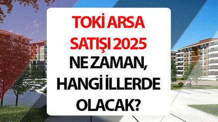 TOKİ ARSA SATIŞI 2025 BAŞVURU TARİHLERİ VE ÖDEME DETAYLARI TABLOSU || 50 ilde Yüzde 25 peşin 48 ay vade ile 834 TOKİ arsa satışı ne zaman, başvurular nasıl yapılır, hangi illerde olacak Peşin ödemelerde yüzde 15 indirim fırsatı TOKİ ARSA SATIŞI 2025 BAŞVURU TARİHLERİ VE ÖDEME DETAYLARI TABLOSU || 50 ilde Yüzde 25 peşin 48 ay vade ile 834 TOKİ arsa satışı ne zaman, başvurular nasıl yapılır, hangi illerde olacak Peşin ödemelerde yüzde 15 indirim fırsatı