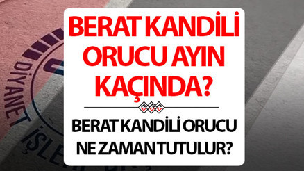 Berat Kandili orucu ne zaman ve kaç gün tutulur 2025 Berat Kandili orucu ayın kaçında tutulacak Berat Kandili orucu ne zaman ve kaç gün tutulur 2025 Berat Kandili orucu ayın kaçında tutulacak