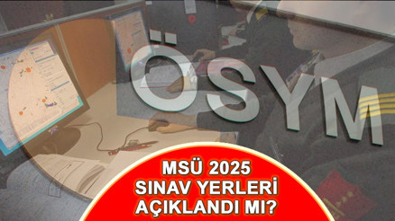 MSÜ SINAV YERLERİ 2025 ÖĞRENME EKRANI (ÖSYM.GOV.TR TIKLA ÖĞREN) || ÖSYMden duyuru geldi: MSÜ sınav giriş yerleri belli oldu MSÜ sınav giriş belgesi nereden, nasıl alınır