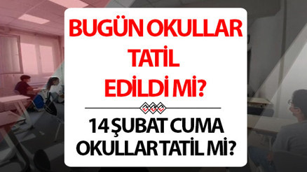 BUGÜN OKULLAR TATİL Mİ SON DAKİKA 14 ŞUBAT 2025 CUMA SON DAKİKA || Bugün okullar tatil oldu mu, İstanbul, Malatya, Bingöl, Elazığ, Karaman, Şırnak, Kırşehirde kar tatili var mı, hangi illerde, nerelerde okullar tatil Gözler Valilik açıklamalarında İşte eğitim öğretime ara verilen il ve ilçeler
