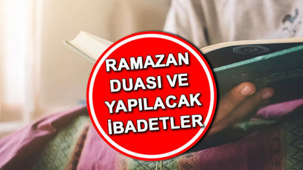 RAMAZAN DUASI VE OKUNACAK SURELER | Ramazanda okunacak dualar, çekilecek zikirler ve tesbihler nelerdir İşte Ramazan ayında yapılacak ibadetler, çekilecek zikirler ve tesbihler... RAMAZAN DUASI VE OKUNACAK SURELER | Ramazanda okunacak dualar, çekilecek zikirler ve tesbihler nelerdir İşte Ramazan ayında yapılacak ibadetler, çekilecek zikirler ve tesbihler...