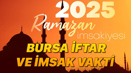 BURSA İFTAR SAATİ VE İMSAK VAKTİ 2025 DİYANET RAMAZAN İMSAKİYESİ || Bugün Bursada iftar saati ve imsak vakti ne zaman, saat kaçta Akşam ezanı ne zaman okunacak
