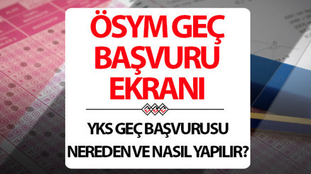 YKS GEÇ BAŞVURU TARİHİ VE ÜCRETİ 2025: YKS geç başvuru nereden ve nasıl yapılır Normal başvuruyu kaçıranlar için üniversite sınav başvurusunda 2. şans
