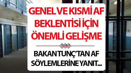 AF SON DAKİKA 2025: Genel af ve kısmi af beklentileri için Adalet Bakanı Tunçtan önemli yanıt 10. Yargı Paketi ve genel af haberleri
