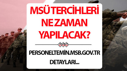 MSÜ TERCİH TARİHİ: MSÜ tercihleri ne zaman yapılacak 2025 MSÜ Personel Temin takvimi belli oldu mu MSÜ TERCİH TARİHİ: MSÜ tercihleri ne zaman yapılacak 2025 MSÜ Personel Temin takvimi belli oldu mu