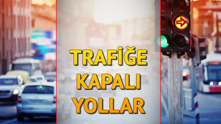 İSTANBUL TRAFİĞE KAPALI YOLLAR LİSTESİ 23 MART (ALTERNATİF GÜZERGAHLAR) || Bugün (23 Mart Pazar) yollar trafiğe kapalı mı, trafiğe kapalı yollar hangileri, ne zaman açılacak İstanbul Valiliği duyurdu