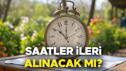 Yaz saati uygulaması 2025 | Saatler ileri alınacak mı 2025, ne zaman alınacak Türkiyede yaz saati uygulaması başlayacak mı Avrupada başlıyor