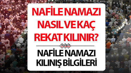 Nafile Namaz Kılınışı ve Okunacak Dualar | Miraç Kandili Nafile Namazı nasıl kılınır, kaç rekat Miraç Kandili Nafile Namazına nasıl niyet edilir Diyanet bilgileri Nafile Namaz Kılınışı ve Okunacak Dualar | Miraç Kandili Nafile Namazı nasıl kılınır, kaç rekat Miraç Kandili Nafile Namazına nasıl niyet edilir Diyanet bilgileri