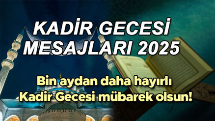 KADİR GECESİ MESAJLARI 2025 HADİSLİ, AYETLİ, DUALI, DİNİ KADİR GECESİ MESAJI ÜCRETSİZ İNDİR (Görselli Kandil sözleri) || Anlamlı, farklı, yeni, değişik, güncel, resimli, özel 1000 aydan daha hayırlı Kadir Gecesi (kandil) mesajları ve sözleri..