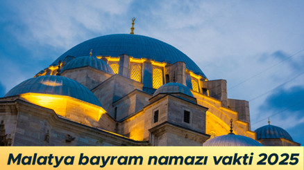 MALATYA BAYRAM NAMAZI SAATİ: Malatya bayram namazı vakti 2025 (Diyanet) || Malatya Ramazan Bayramı namazı saat kaçta kılınacak