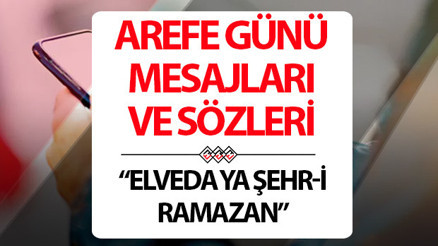 AREFE GÜNÜ MESAJLARI VE 29 MART AREFE SÖZLERİ 2025 (RESİMLİ-YAZILI-ANLAMLI): Ramazan Bayramı arefe günü tebrik mesajları: Kısa, uzun, farklı, dualı, hadisli, farklı