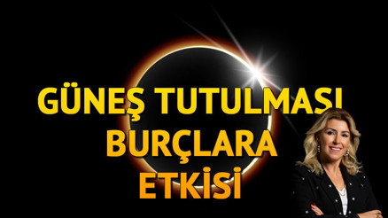Güneş Tutulmasının Burçlara Etkisi