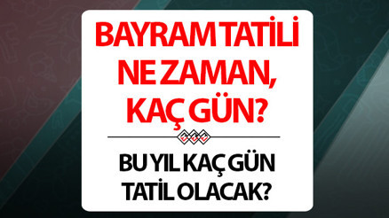 BAYRAM TATİLİ NE ZAMAN BİTECEK, KAÇ GÜN SÜRECEK 2025 Ramazan Bayramı resmi olarak ne zaman, ayın kaçında bitiyor 9 gün tatile dair detaylar