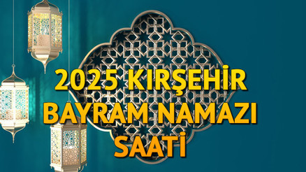 KIRŞEHİR BAYRAM NAMAZI SAATİ 2025 (RAMAZAN BAYRAMI)|| Kırşehirde bayram namazı ne zaman, saat kaçta Diyanet bayram namazı saatleri