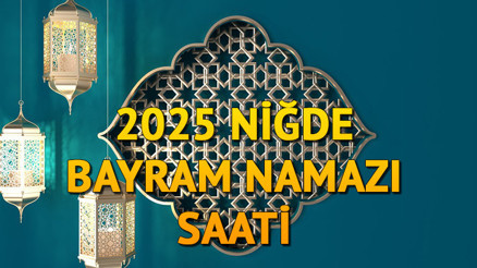 NİĞDE BAYRAM NAMAZI SAATİ 2025 (RAMAZAN BAYRAMI)|| Niğdede bayram namazı ne zaman, saat kaçta Diyanet bayram namazı saatleri