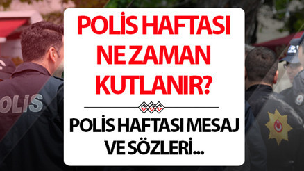 POLİS HAFTASI MESAJLARI VE SÖZLERİ 2025: Polis Haftası ne zaman kutlanır 2025 Polis Haftası mesajları ve tarih bilgileri