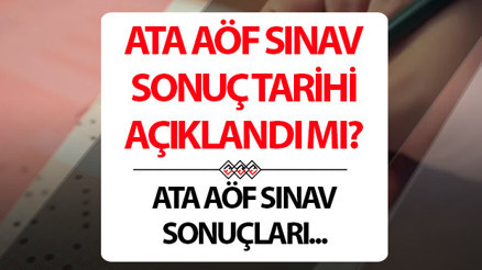 ATA AÖF sınav sonuçları ne zaman açıklanacak ATA AÖF Bahar Dönemi vize sınavı sonuç tarihi