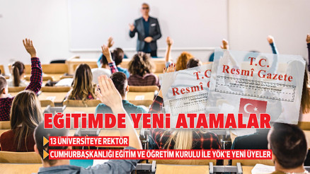 Eğitimde yeni atamalar... 13 üniversiteye rektör... Cumhurbaşkanlığı Eğitim ve Öğretim Politikaları Kurulu ile YÖK’e yeni üyeler