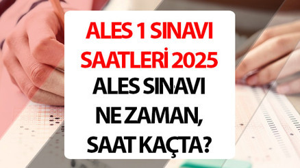 ALES/1 SINAV SAATLERİ || ALES 1 saat kaçta başlıyor, kaç dakika sürüyor ALES sınav tarihleri 2025 ve saatleri ALES/1 SINAV SAATLERİ || ALES 1 saat kaçta başlıyor, kaç dakika sürüyor ALES sınav tarihleri 2025 ve saatleri