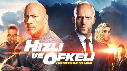 Hızlı ve Öfkeli: Hobbs ve Shaw filmi konusu nedir, oyuncuları kimler Tekrar ekranlara geliyor