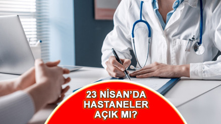 23 Nisan bugün hastaneler ve sağlık ocakları açık mı Randevu alacaklar dikkat 23 Nisan sağlık ocakları, hastaneler ve eczaneler çalışma durumu