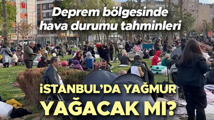 Depremin yaşandığı İstanbulda hava nasıl olacak, yağmur var mı 24 Nisan hava durumu tahminleri il il yayınlandı Meteoroloji yağış uyarısı yaptı mı Ege için kritik uyarı Depremin yaşandığı İstanbulda hava nasıl olacak, yağmur var mı 24 Nisan hava durumu tahminleri il il yayınlandı Meteoroloji yağış uyarısı yaptı mı Ege için kritik uyarı