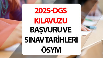 DGS BAŞVURU TARİHLERİ 2025 || DGS başvuru kılavuzu yayımlandı mı, bu yıl DGS sınavı ne zaman yapılacak