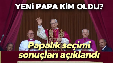 VATİKAN YENİ PAPA KİM OLDU 2025 Vatikandaki papalık seçimi sonuçları belli oldu İşte Papalık seçimi son dakika gelişmeleri...