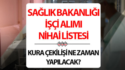 SAĞLIK BAKANLIĞI KURA ÇEKİLİŞ TARİHİ: Sağlık Bakanlığı kura takvimi 2025 belli oldu mu Sağlık Bakanlığı işçi alımı kura ne zaman çekilecek Nihai aday listesi sorgulama ekranı ile kuraya hak kazananlar belli oldu
