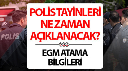 POLİS TAYİNLERİ NE ZAMAN AÇIKLANACAK 2025 EGM Polis atama ve yer değişikliği isim listesi 2025 belli oldu mu, sonuçlandı mı POLİS TAYİNLERİ NE ZAMAN AÇIKLANACAK 2025 EGM Polis atama ve yer değişikliği isim listesi 2025 belli oldu mu, sonuçlandı mı