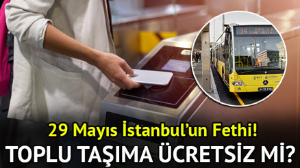 29 MAYIS (BUGÜN) İSTANBULDA İETT TOPLU TAŞIMA ÜCRETSİZ Mİ, BEDAVA MI İBBden 29 Mayıs toplu taşıma açıklaması 29 Mayıs İstanbulda otobüsler, metro, metrobüs, Marmaray bedava mı, ücretsiz mi, paralı mı
