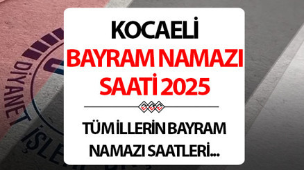 KOCAELİ BAYRAM NAMAZI SAAT KAÇTA - 2025 KURBAN BAYRAMI || Kocaelide Kurban bayram namazı saat kaçta Diyanet Kocaeli Kurban Bayramı namaz saati