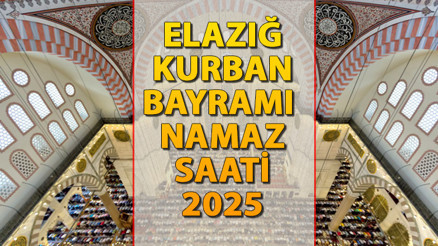 ELAZIĞ BAYRAM NAMAZI SAATİ 2025 || Elazığda Kurban Bayramı namazı saat kaçta kılınacak İşte Diyanet Bayram Namazı saatleri: Elazığ
