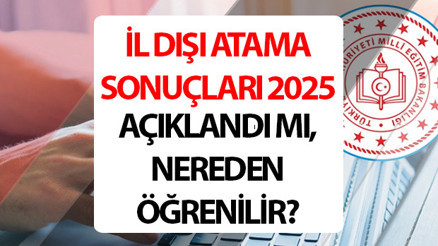 ÖĞRETMEN İL DIŞI ATAMA (TAYİN) SONUÇLARI 2025 SORGULAMA || Öğretmenlerin iller arası yer değiştirme sonuçları son dakika açıklandı MEB il dışı atama sonuçları 2025 nasıl ve nereden öğrenilir İl dışı atama iptal edilebilir mi