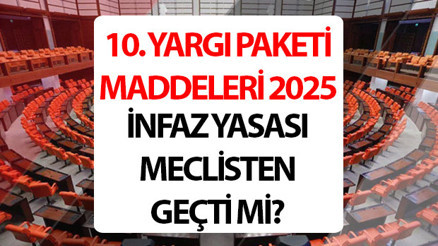 10. YARGI PAKETİ İNFAZ YASASI SON DAKİKA 2025 || 10. Yargı paketi infaz düzenlemesi ne zaman yasalaşacak, kimler için geçerli, Resmi Gazetede yayımlandı mı 2 yıl altı cezalarda dikkat çeken detay 10. Yargı paketi içeriği ve maddeleri