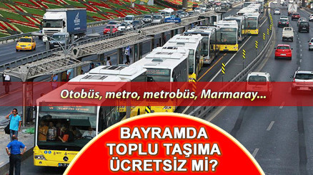 BAYRAMDA || BUGÜN || TOPLU TAŞIMA ÜCRETSİZ Mİ 🚍 6 Haziran Cuma Kurban Bayramı birinci günü Ankara, İzmir ve İstanbulda toplu taşıma (Otobüs, tramvay, metro, metrobüs, Marmaray, vapur) bedava mı Açıklama geldi İşte detaylar