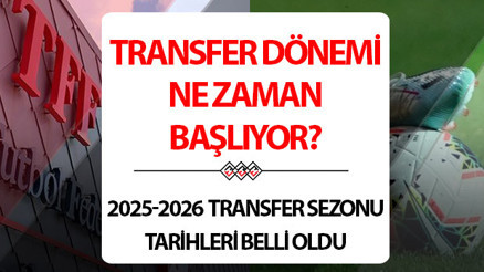 Süper Lig transfer sezonu ne zaman başlıyor 2025 | Futbolda transfer dönemi başladı mı, ayın kaçında başlıyor TFF yaz ve kış transfer dönemi tarihini duyurdu