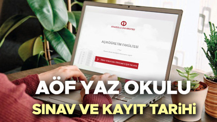 AÖF yaz okulu kayıt tarihleri 2025 | Anadolu Üniversitesi Açıköğretim Fakültesi (AÖF) yaz okulu sınavı ve kayıt yenileme ne zaman, nasıl yapılır Kayıt takvimi yaklaşıyor