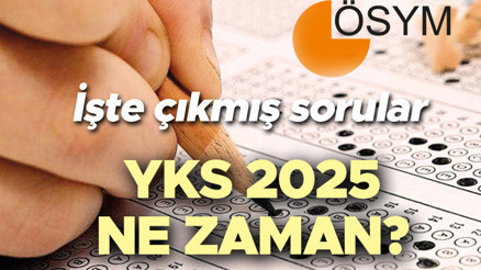 YKS SINAV TARİHİ VE GÜNÜ 2025 SAYAÇ | YKS sınavı ne zaman, kaç gün kaldı, hangi gün Üniversite sınavı YKS (TYT-AYT, YDT) çıkmış sorular 2024