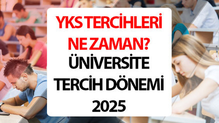 YKS TERCİH 2025 TARİHLERİ: YKS tercihleri ne zaman 2025 Üniversite sınavı tercih dönemi 2025 tarihi YKS TERCİH 2025 TARİHLERİ: YKS tercihleri ne zaman 2025 Üniversite sınavı tercih dönemi 2025 tarihi