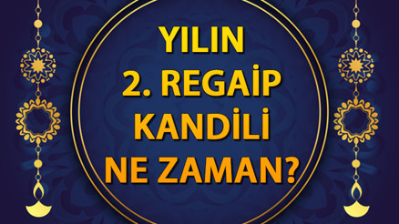 Regaib Kandili ne zaman Bu yıl ikinci kez idrak edilecek Üç aylar - Receb Ayı başlangıcı ve Regaib Kandili tarihi