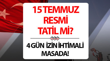 15 Temmuz resmi tatil mi, hangi güne denk geliyor 4 gün tatil ihtimaline dikkat İşte 15 Temmuz Milli Birlik ve Demokrasi Günü resmi daireler çalışıyor mu, bankalar açık mı İşte cevabı