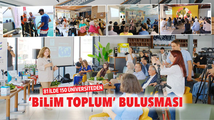 81 ilde 150 üniversiteden ‘bilim toplum’ buluşması 81 ilde 150 üniversiteden ‘bilim toplum’ buluşması