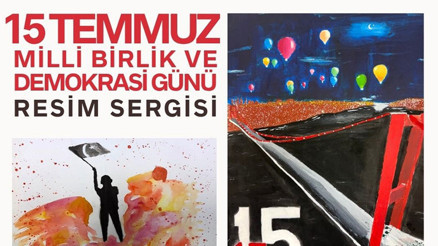 15 Temmuz Demokrasi ve Millî Birlik Günü resim sergisi açılıyor