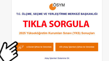 YKS SONUÇLARI 2025 TIKLA ÖĞREN (E-Devlet ve ÖSYM Sorgulama Ekranı): ÖSYMden YKS sonuç açıklama sürprizi AYT TYT YDT YKS sonuçları sonrası birinciler de açıklandı
