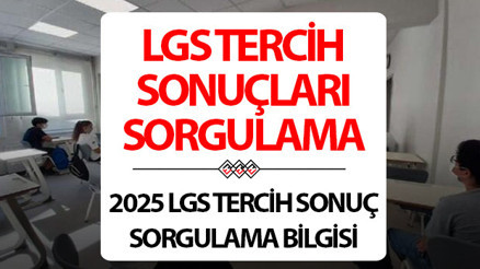 LGS SONUÇLARI SORGULAMA EKRANI (MEB): Lise tercih sonuçları ne zaman açıklanacak 2025 LGSde süreç tamamlandı..